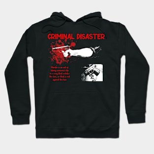 Criminal disaster Hoodie